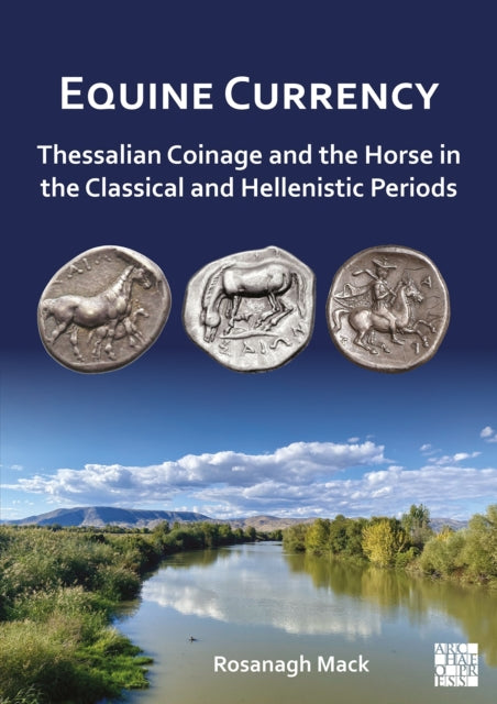 Equine Currency Thessalian Coinage & The By Mack, Rosanagh