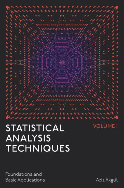 Statistical Analysis Techniques Volume1 By Aziz, Akgul