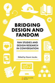 Bridging Design & Fandom By Jacobs, Naomi