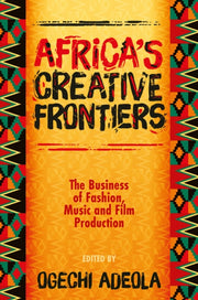 Africa S Creative Frontiers The Busines