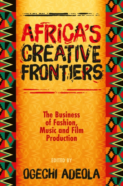 Africa S Creative Frontiers The Busines