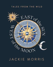 East Of The Sun West Of The Moon By Morris, Jackie