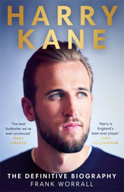 Harry Kane The Definitive Biography By Worrall, Frank