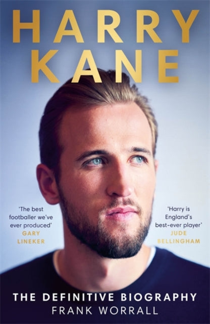 Harry Kane The Definitive Biography By Worrall, Frank
