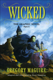 Wicked The Graphic Novel Part 2 By Maguire, Gregory