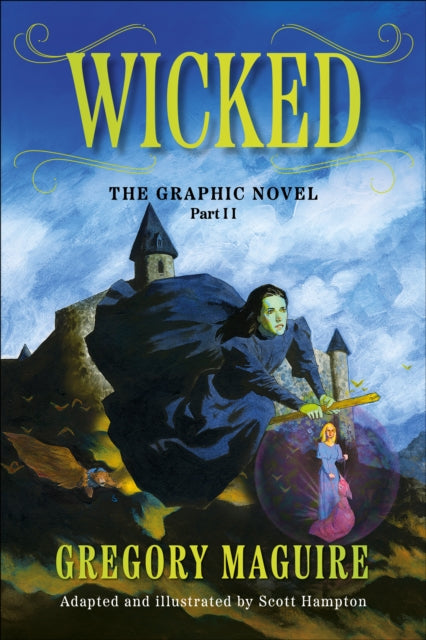 Wicked The Graphic Novel Part 2 By Maguire, Gregory