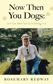 Now Then You Dogs
