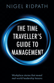 The Time Traveller S Guide To Managemen