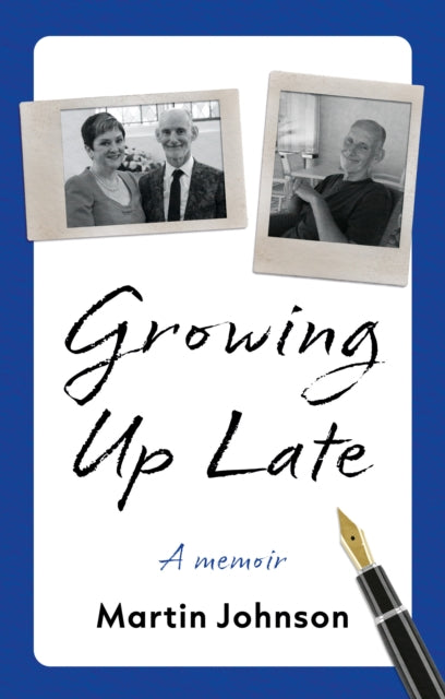 Growing Up Late By Johnson  Martin