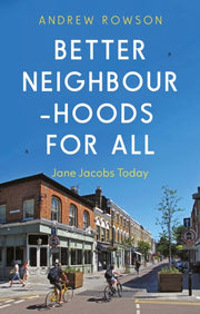 Better Neighbourhoods For All By Rowson  Andrew