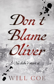 Don T Blame Oliver By Coe  Will