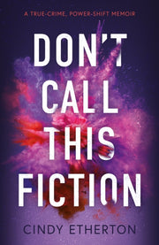 Don T Call This Fiction By Etherton  Cindy