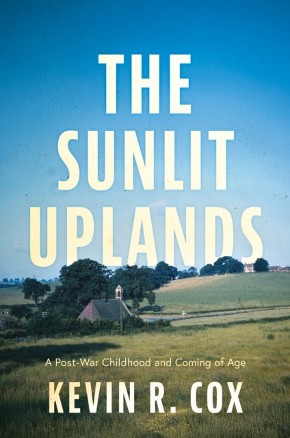 The Sunlit Uplands By Cox  Kevin R.