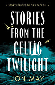 Stories From The Celtic Twilight By May, Jon