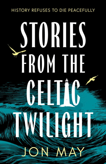 Stories From The Celtic Twilight By May, Jon