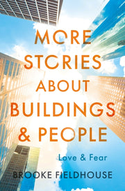 More Stories About Buildings & People By Fieldhouse, Brooke