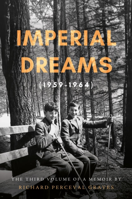 Imperial Dreams 1959-1964 By Graves, Richard P