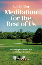 Meditation For The Rest Of Us By Hollier  Rob