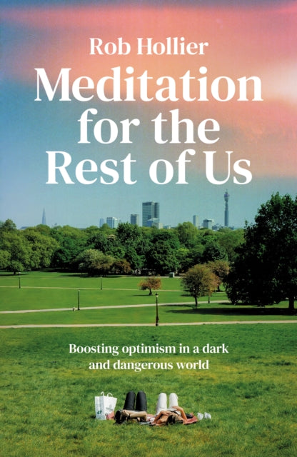 Meditation For The Rest Of Us By Hollier  Rob
