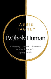 Wholy Human By Tagney  Abbie
