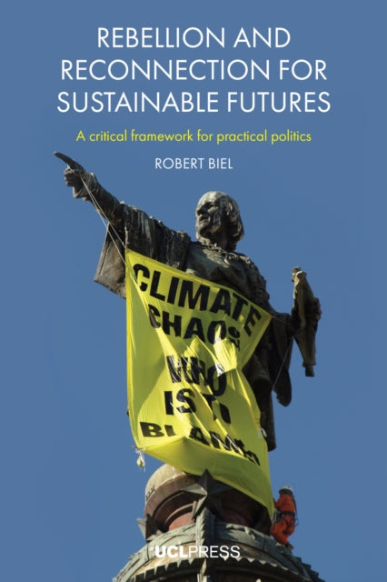 Rebellion & Reconnection For Sustainable By Biel, Robert