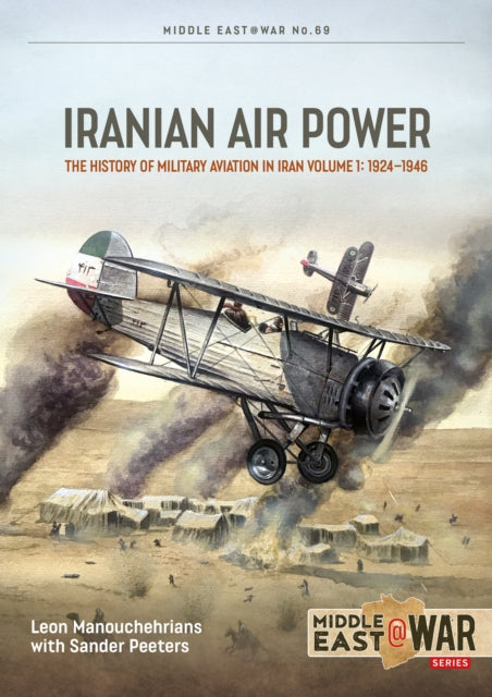 Iranian Air Power Volume 1 By Manouchehrians, Leon