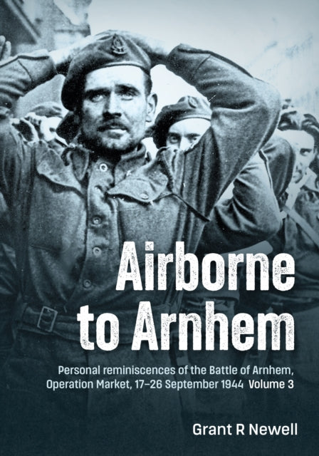 Airborne To Arnhem Volume 3
