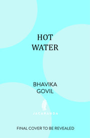 Hot Water By Govil, Bhavika