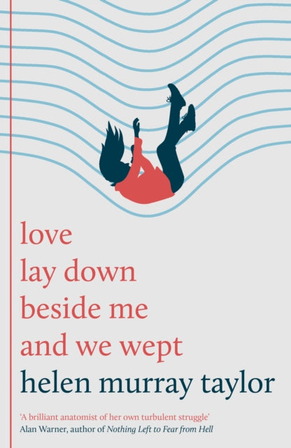 Love Lay Down Beside Me & We Wept