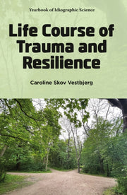 Life Course Of Trauma And Resilience By Caroline Skov Vestbjerg