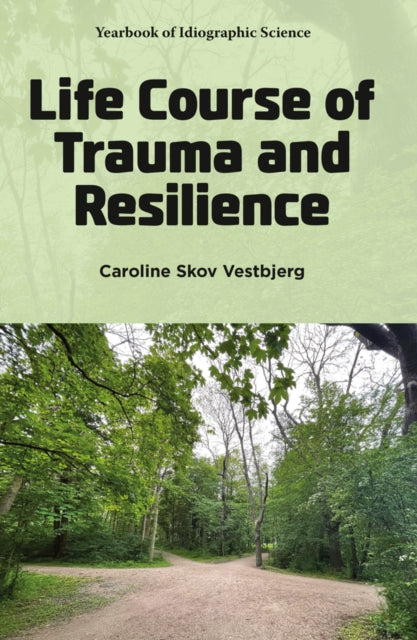 Life Course Of Trauma And Resilience By Caroline Skov Vestbjerg