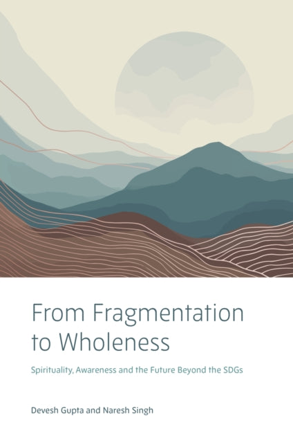 From Fragmentation To Wholeness : Spirit By Gupta, Devesh
