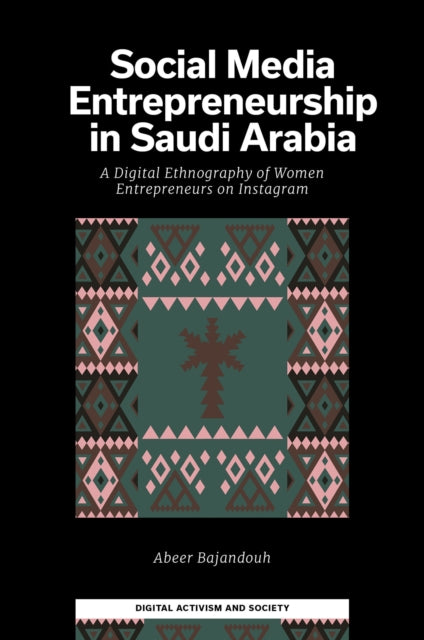 Social Media Entrepreneurship In Saudi By Bajandouh, Abeer