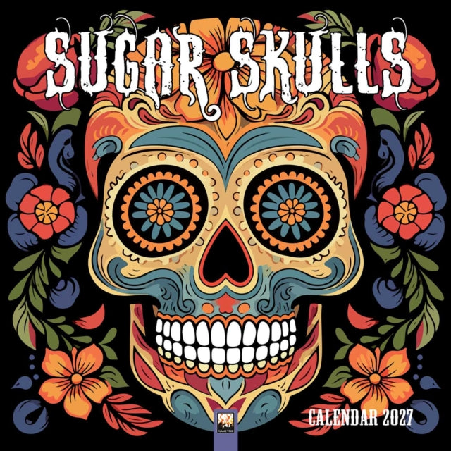 Sugar Skulls Wall Calendar 2027 Art Ca By Flame Tree Studio