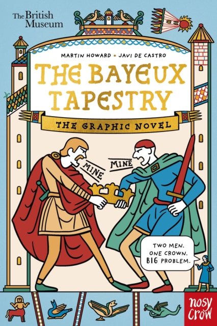 Story Of The Bayeux Tapestry/graphic Nov By Nosy Crow Ltd