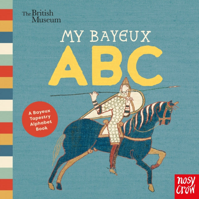 My Bayeux Abc By Nosy Crow Ltd