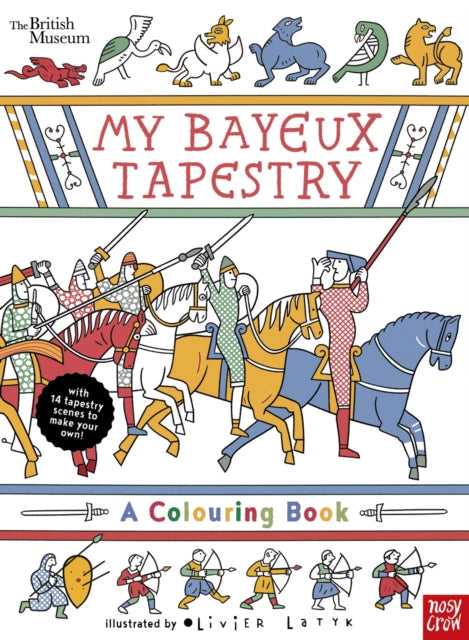 My Bayeux Tapestry Colouring Book By Nosy Crow Ltd