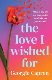 The Love I Wished For By Capron, Georgie