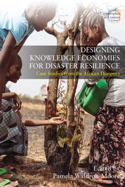 Designing Knowledge Economies For Disast By Waldron-moore, Pamel