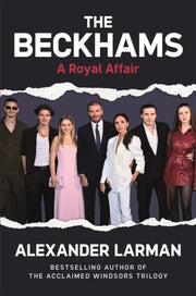 The Beckhams By Alexander Larman