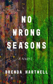 No Wrong Seasons By Hartwell, Brenda