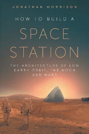 How To Build A Space Station By Morrison, Jonathan