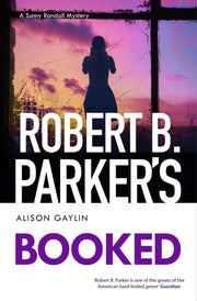 Robert B Parkers Booked By Gaylin, Alison