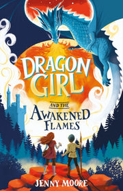 Dragon Girl & The Awakened Flames By Moore, Jenny