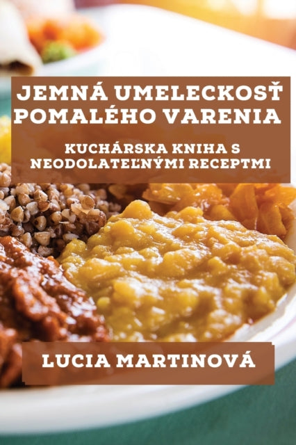 Jemn  Umeleckost Pomal Ho Varenia: Kuch By Martinov , Lucia