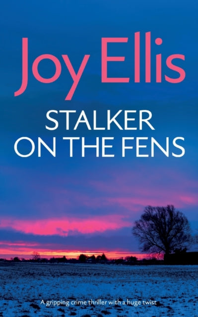 Stalker On The Fens A Gripping Crime Thr By Ellis, Joy
