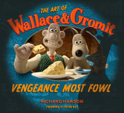 Art Of Wallace & Gromit Vengeance Most By Hansom, Richard