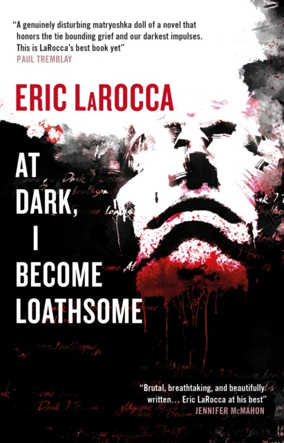 At Dark I Become Loathsome By Larocca, Eric