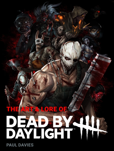 Art & Lore Of Dead By Daylight By Davies, Paul