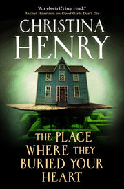 Place Where They Buried Your Heart By Henry, Christina